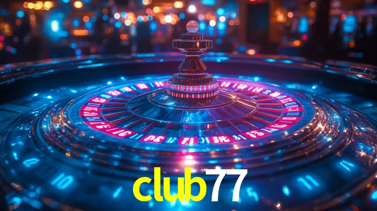 Explore as vantagens do club77: serviço profissional e confiabilidade